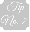 Tip No.7