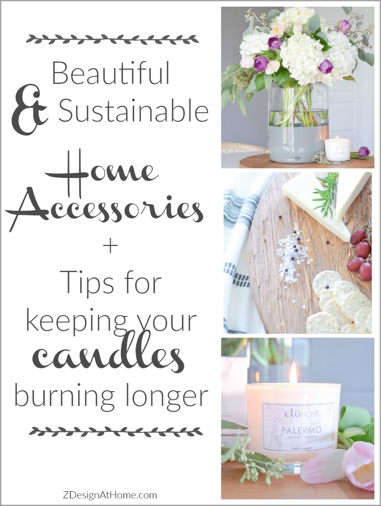 Beautiful & Sustainable Home Accessories + Tips for keeping your candles burning longer zdesignathome.com